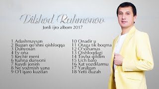 Dilshod Rahmonov - Jonli ijro albom dasturi 2017