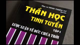 THẦN HỌC TINH TUYỂN - 26 (Mục sư Đinh Thiên Tứ)