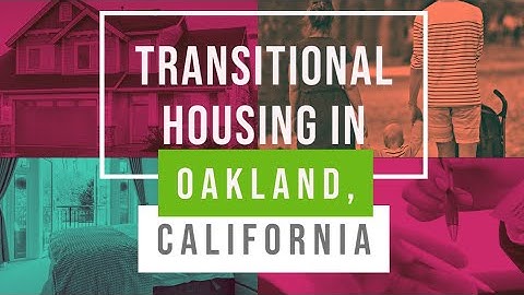 Transitional Housing In Oakland California Today  What Is Transitional Housing 2021 Video