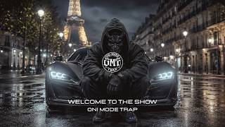 OMT - Welcome to the Show [GANGSTER TRAP]