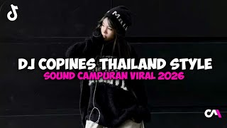 DJ COPINES THAILAND STYLE BY AKBAR CHALAY VIRAL TIKTOK TERBARU 2026!!