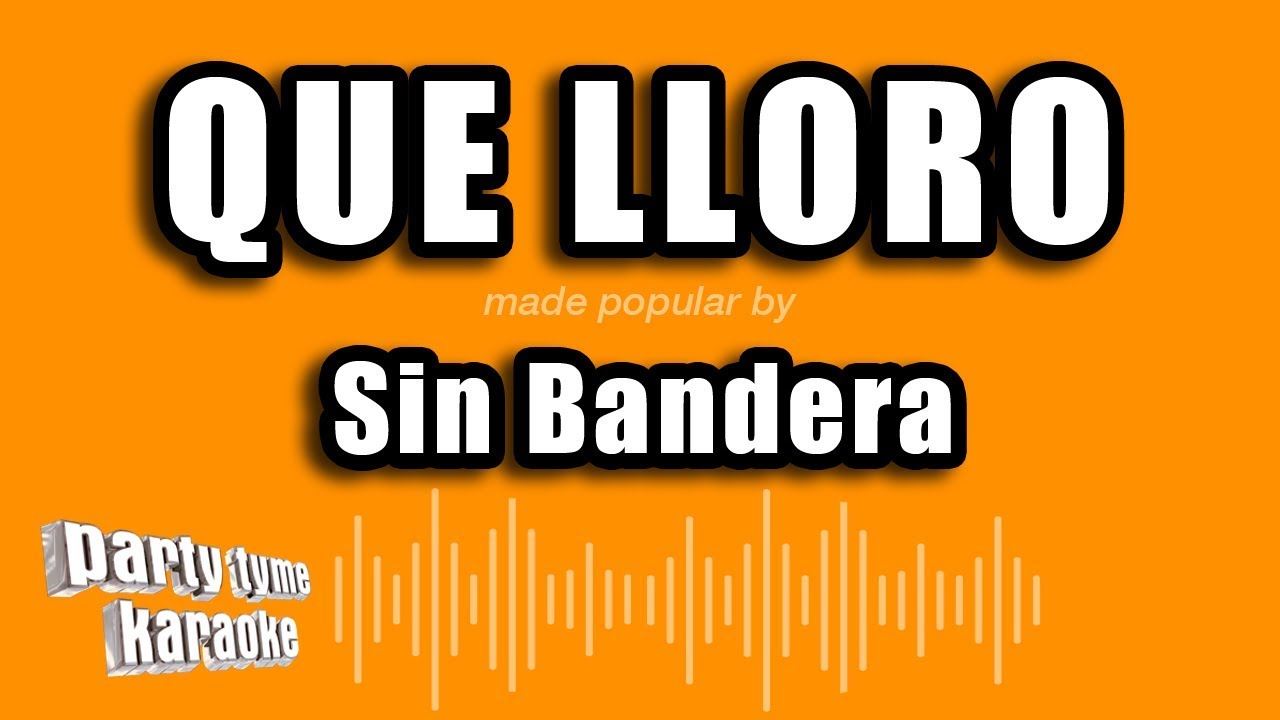 Sin Bandera Que Lloro (Versión Karaoke) YouTube Music