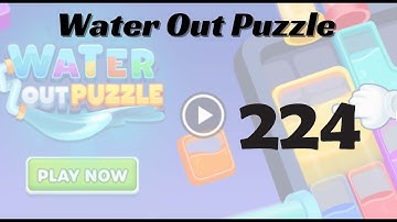 🎮 Water Out Puzzle Level 224 Walkthrough | Fun Brain Challenge 💧 | Go Answer
