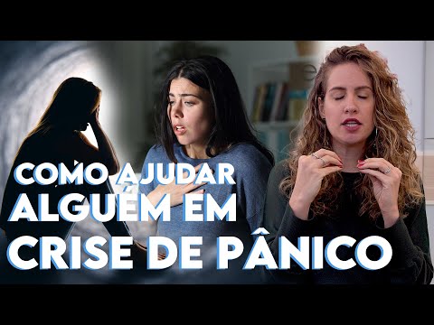 Vídeo: Como Ajudar Alguém Com Um Ataque De Pânico