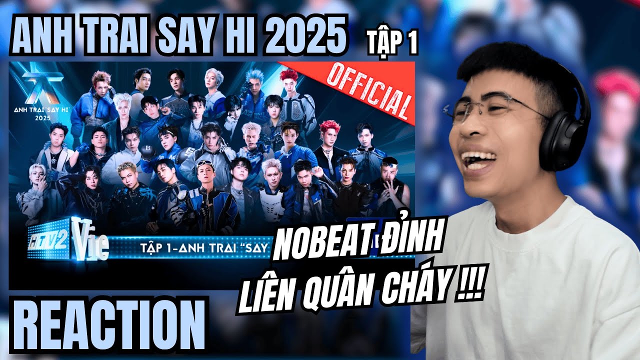 ANH TRAI SAY HI 2025 TẬP 1 | NO BEAT CỰC CHẤT - TRÌNH DIỄN LIÊN QUÂN CỰC HAY |  TRIPPY REACTION
