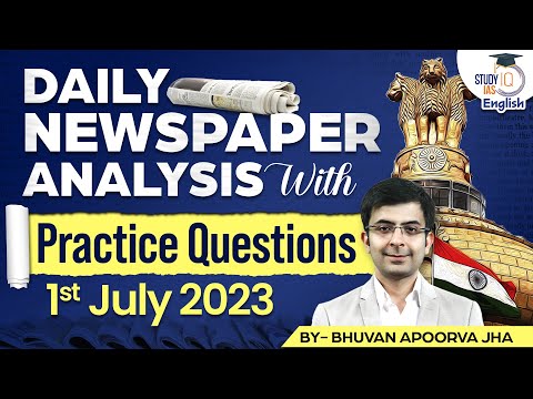 Editorial Edge:Newspaper Analysis| 01 July 2023 | Current Affairs |Bhuvan A Jha |StudyIQ IAS English