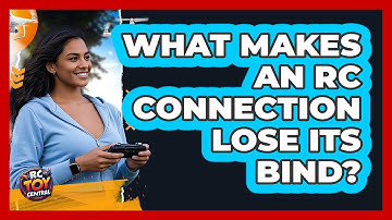 What Makes An RC Connection Lose Its Bind?