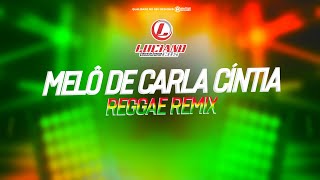 Melô de Carla Cintia (Reggae Remix) DJ Bila Remix @lucianocds10