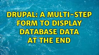 Drupal: A Multi-step Form to display Database Data at the End
