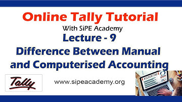 Difference Between Manual & Computerised Accounting || Lecture 09 || SiPE Academy Online Tally Class