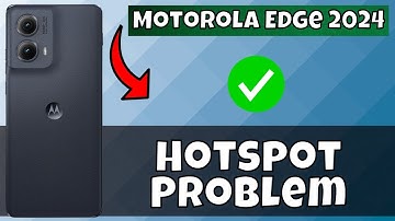 Motorola Edge (2024) Hotspot Problem Fix || How to solve the hotspot issues || Hotspot not working
