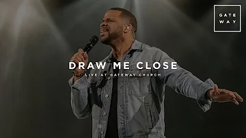 Draw Me Close | feat. Michael Bethany | Gateway Worship