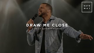 Draw Me Close | feat. Michael Bethany | Gateway Worship chords