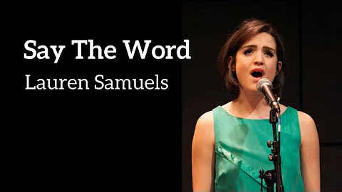 Lauren Samuels | "Say The Word" | Kerrigan-Lowderm...