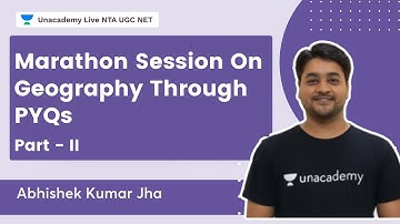 Marathon Session On Geography Through PYQs | Part - 2 | NTA-UGC NET | Abhishek Kumar Jha