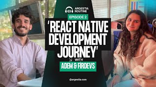 Argestia Intern Routine W1:D3 – Firdevs ile React Native Geliştirme Süreci – 2. Bölüm Yayında