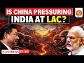 India–China LAC Explained: How China Uses Strategic Ambiguity to Pressure India| Vajiram and Ravi