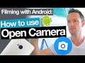 Open Camera App Tutorial - Filming with Android Camera Apps!