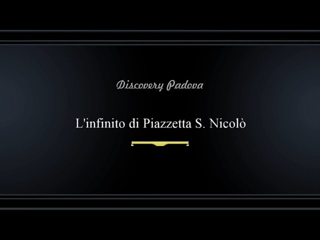 Discovery Padova - L'infinito di Piazzetta San Nicolò