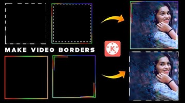 How to Create Awesome Video Borders in kinemaster 🔥