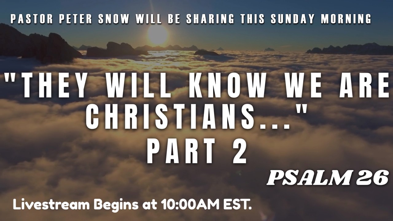 "They will know we are Christians..." Part 2