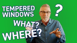 Tempered Windows | Do I Need Them? Where?