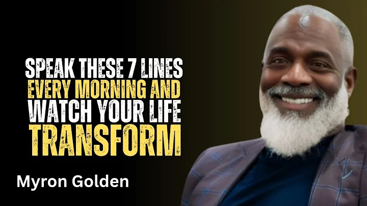 Speak These 7 Lines Every Morning and Watch Your Life Transform|Best Speech Myron Golden