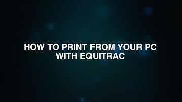 How to print from your PC with Equitrac