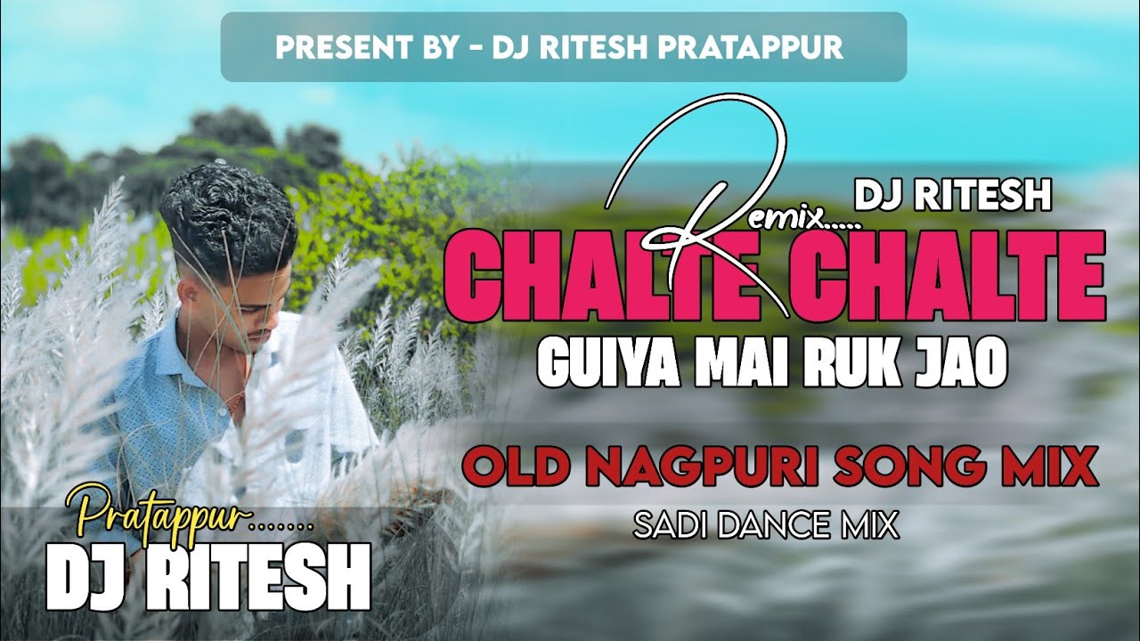 chalte chalte guiya mai ruk jao nagpuri trending sonna dj Ritesh bhai pratappur ✅ DX GANGA BHAI RMX