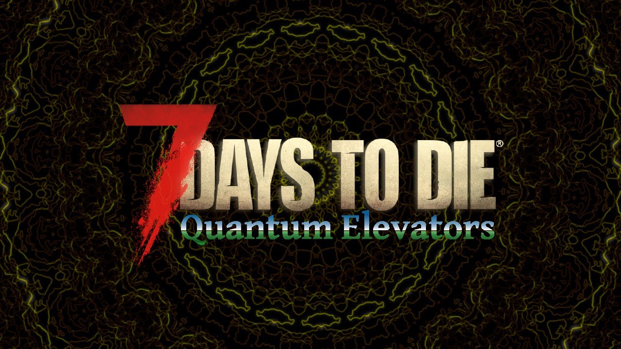 7 Days to Die Mod: Quantum Elevators