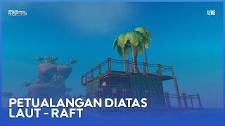 LIVE | Helpppp - Raft #1