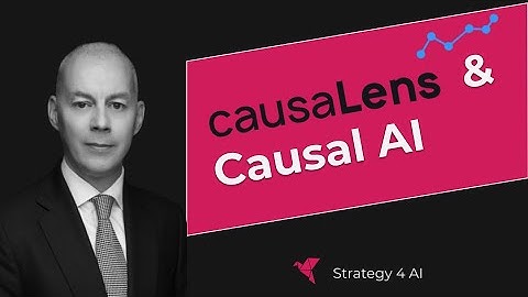 Enterprise AI News #3: CausaLens & Causal AI