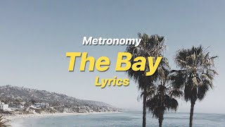 The Bay - Metronomy (Lyrics)