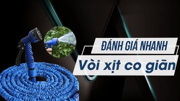 [Đánh giá] Vòi xịt nước thông minh 6 chế độ giãn nở 30m - Ditadi.net