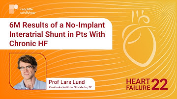 HF 2022: 6M Results of a No-Implant Interatrial Shunt in Pts With Chronic HF | Prof Lars Lund