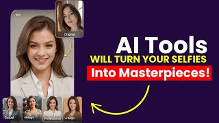 AI Tools That Will Turn Your Selfies Into Masterpieces
