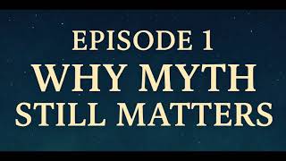S1E1 Why Myths Still Matter. Diary Of A Chubby Yogi Podcast