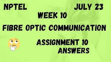Assignment 10 | Fibre Optic Communication Week 10 | NPTEL @HanumansView