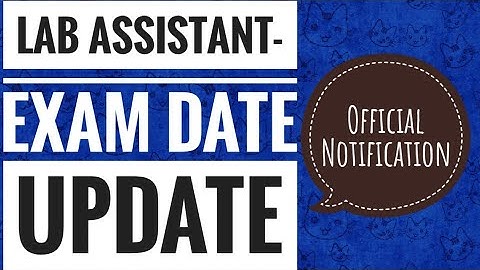 Lab Assistant-Exam Date Update