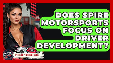 Does Spire Motorsports Focus On Driver Development? | Pit Stop Chronicles