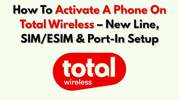 Hoe activeer je een telefoon op Total Wireless – Nieuwe lijn, SIM/ESIM & Port-In-installatie