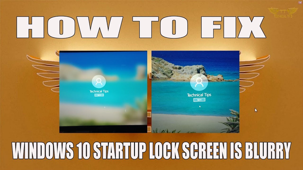 How To Fix Windows 10 Startup Lock Screen Is Blurry Youtube