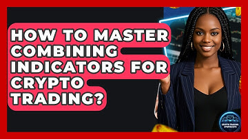 How To Master Combining Indicators For Crypto Trading? - Crypto Trading Strategists