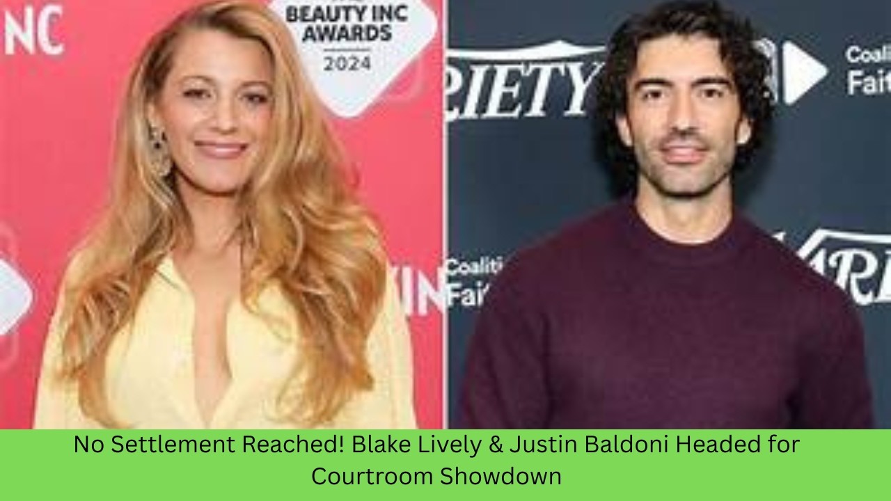 No Settlement Reached! Blake Lively & Justin Baldoni Headed for ...