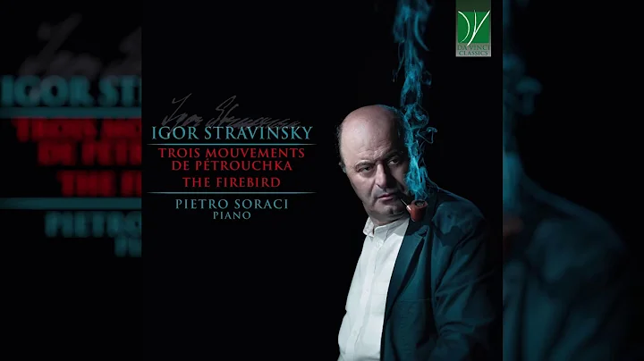 Igor Stravinsky: Trois mouvements de Petrouchka, T...