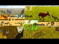 "The Plains Of Africa!" | Episode. 1 | - "Danger Always Lurks In The Savanna"...