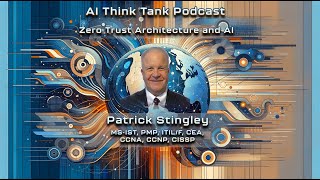 Zero Trust Architecture and AI - AI Think Tank Podcast Show #6