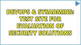 Celebrity DevOps & SysAdmins: Test site for evaluation of security solutions (3 Solutions!!) Net Worth