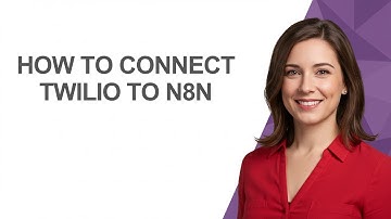 How to Connect Twilio to N8n - AshleyHowTo