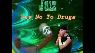 Jaiz - Say No To Drugs Music Video